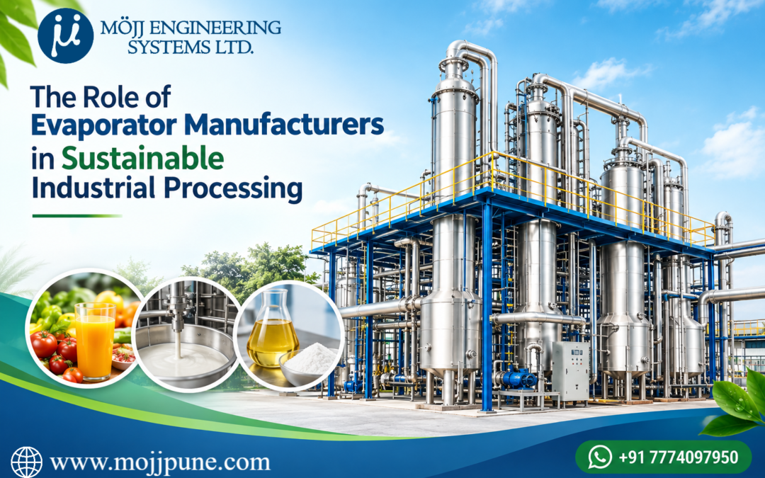 The Role of Evaporator Manufacturers in Sustainable Industrial Processing